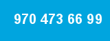 970 473 66 99